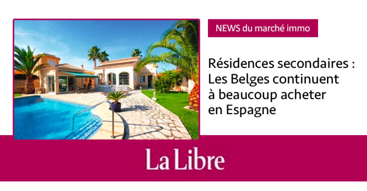 La Libre - les Belges continuent à beaucoup acheter en Espagne, les chiffres sont là !